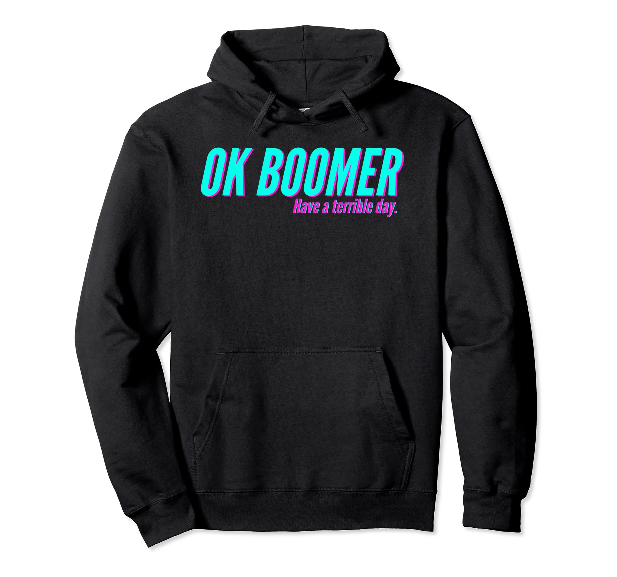 Ok Boomer Funny Millennial Meme Hoodie - Novelty Apparel Unisex - T-Shirt, Sweatshirt, Hoodie