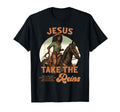 Jesus Take Reins Christian Black T-Shirt - Streetwear Style Men Women - T-Shirt, Sweatshirt, Hoodie