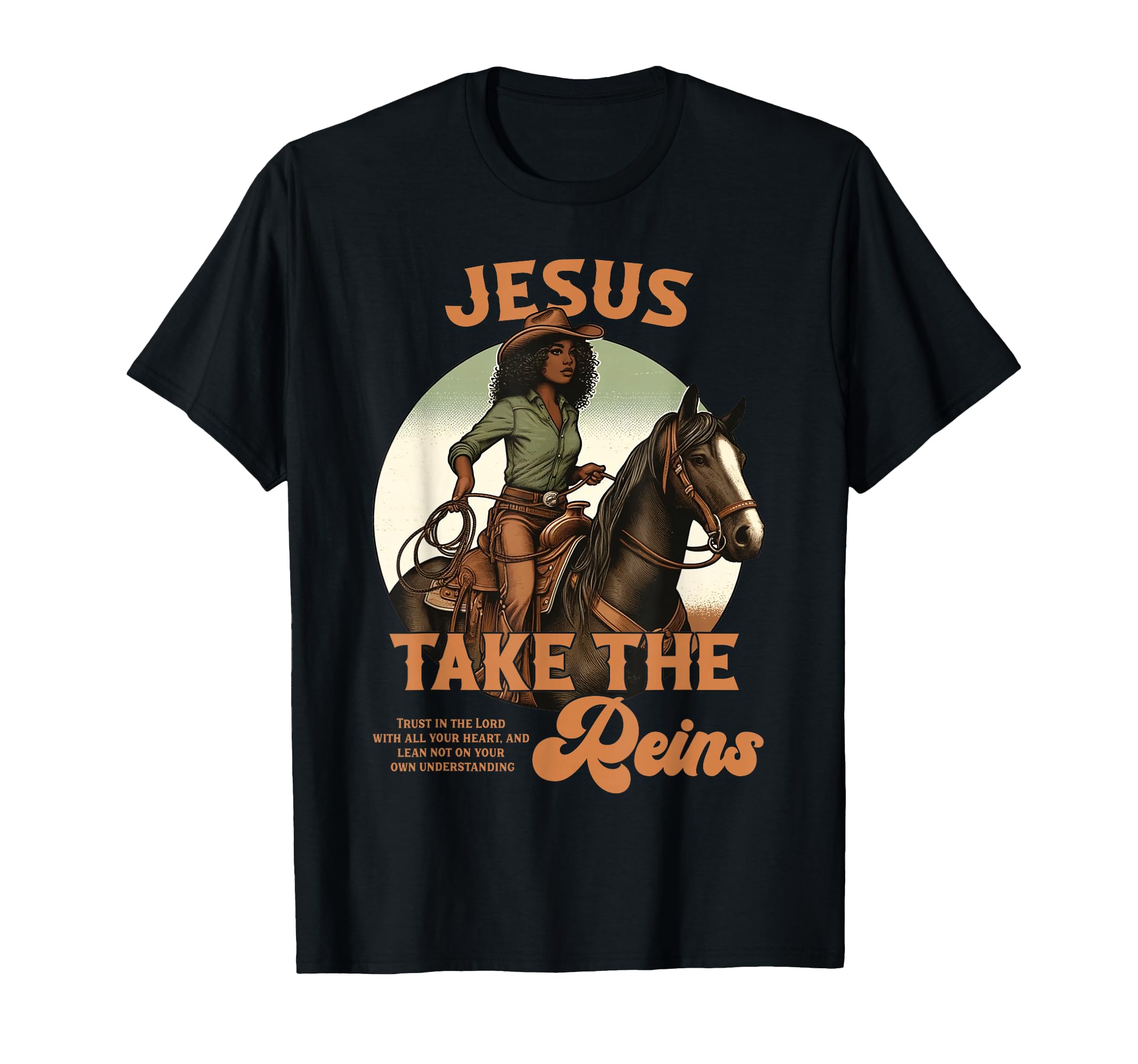 Jesus Take Reins Christian Black T-Shirt - Streetwear Style Men Women - T-Shirt, Sweatshirt, Hoodie