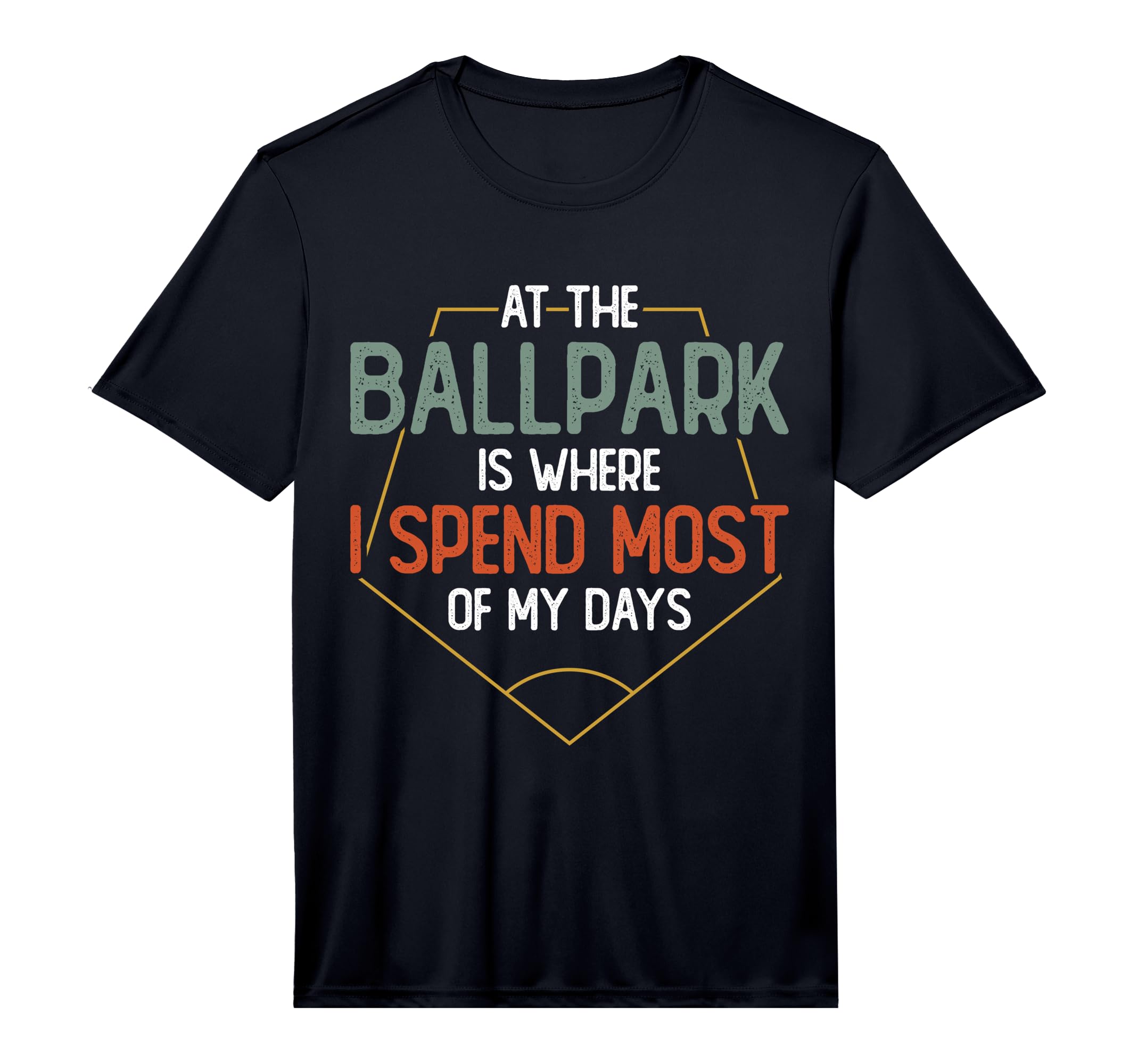 Ballpark Is Where I Spend Most My Days T-Shirt - Graphic Print for Adults - T-Shirt, Sweatshirt, Hoodie