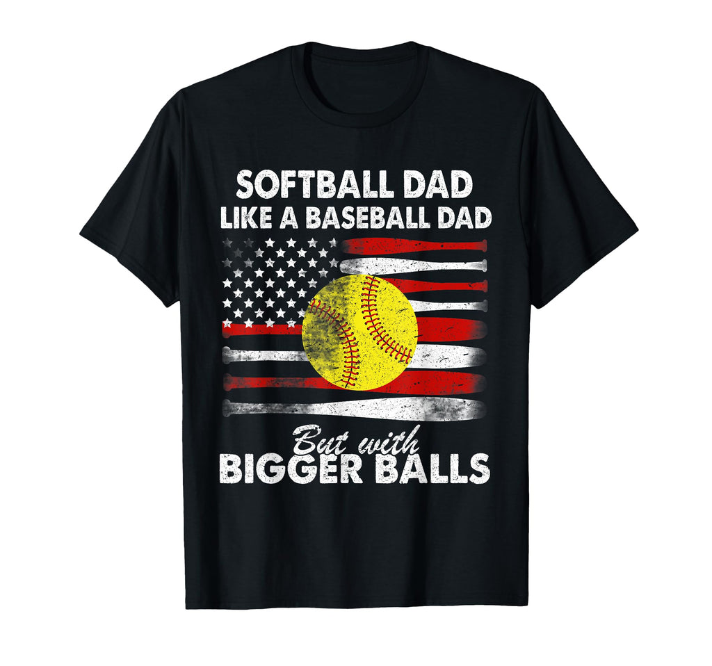 Softball Dad Like Baseball Dad Us Flag T-Shirt - Novelty Apparel Men Women - T-Shirt, Sweatshirt, Hoodie