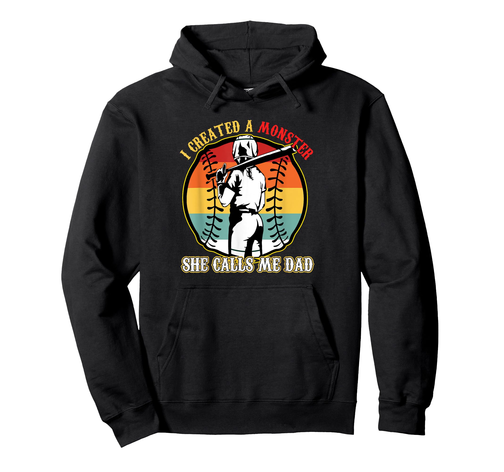 I Created Monster She Call Me Dad Softball Hoodie - Graphic Print Unisex - T-Shirt, Sweatshirt, Hoodie