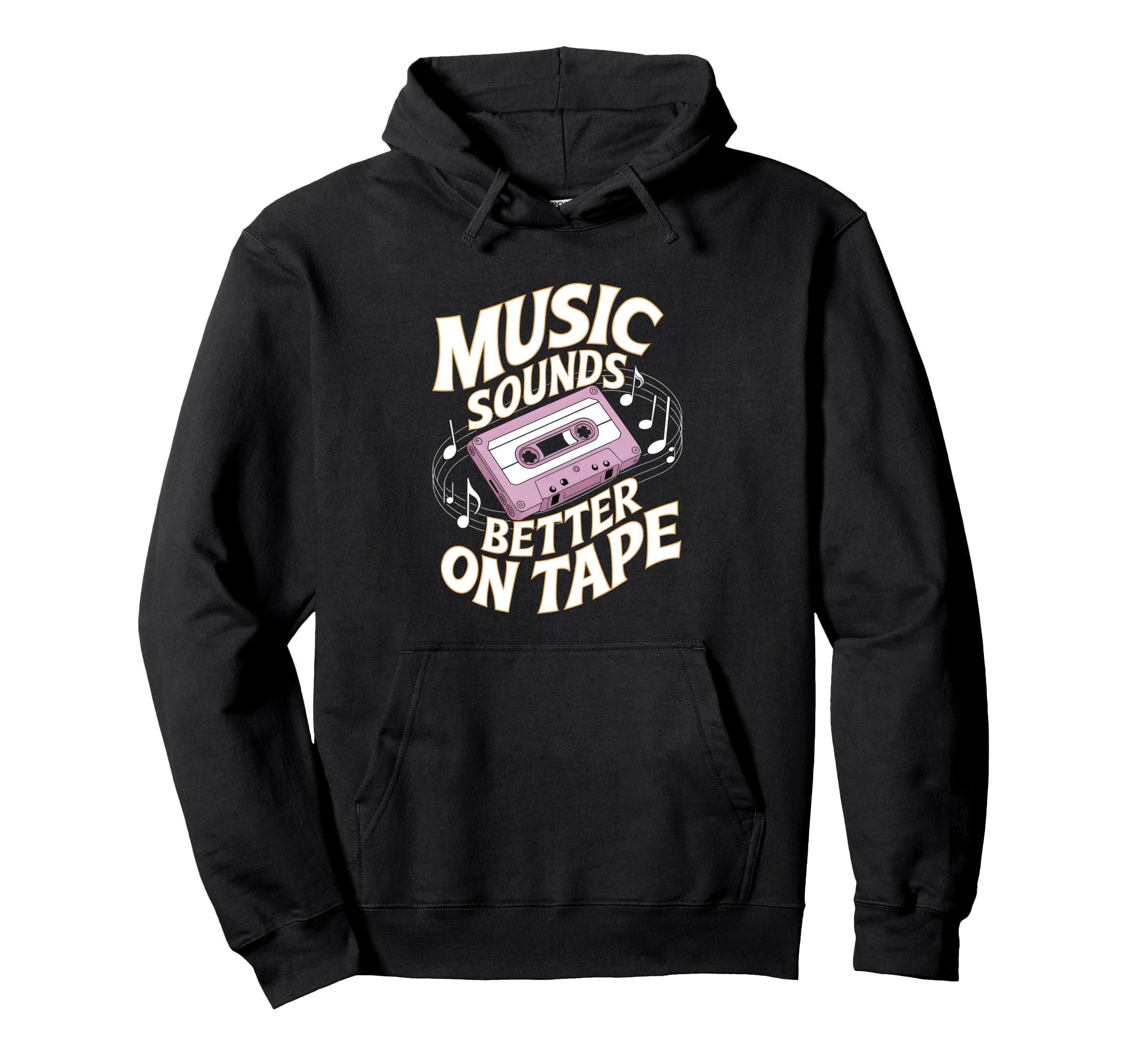 Music Sounds Better Tape Cassette Hoodie - Casual Everyday Wear Men Women - T-Shirt, Sweatshirt, Hoodie