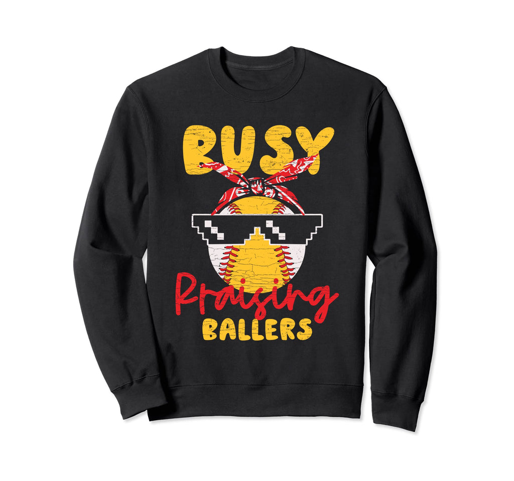 Busy Raising Ballers Softball Mom Sweatshirt - Novelty Apparel Unisex - T-Shirt, Sweatshirt, Hoodie