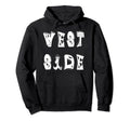 Music Hip Hop West Side Hoodie - Unique Graphic Unisex - T-Shirt, Sweatshirt, Hoodie