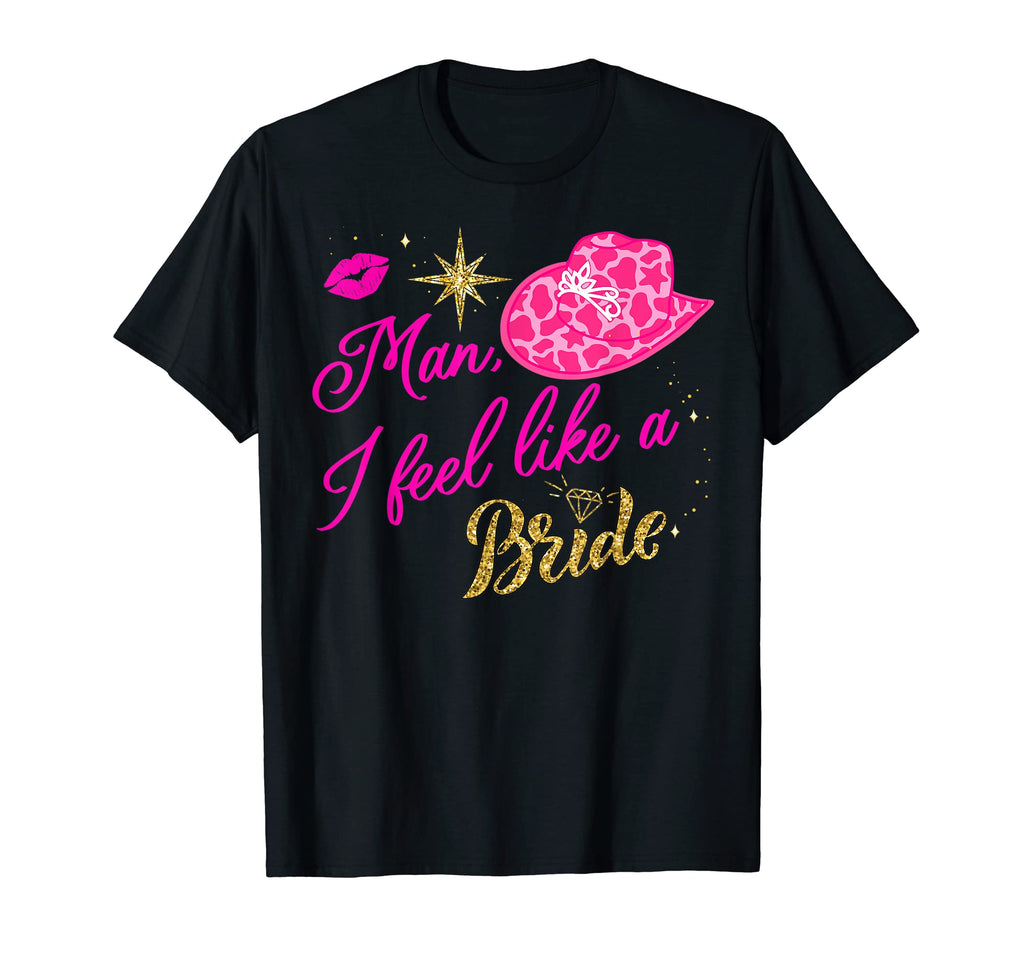 I Feel Like Bride Cowboy Hat Western T-Shirt - Aesthetic Graphic Unisex - T-Shirt, Sweatshirt, Hoodie