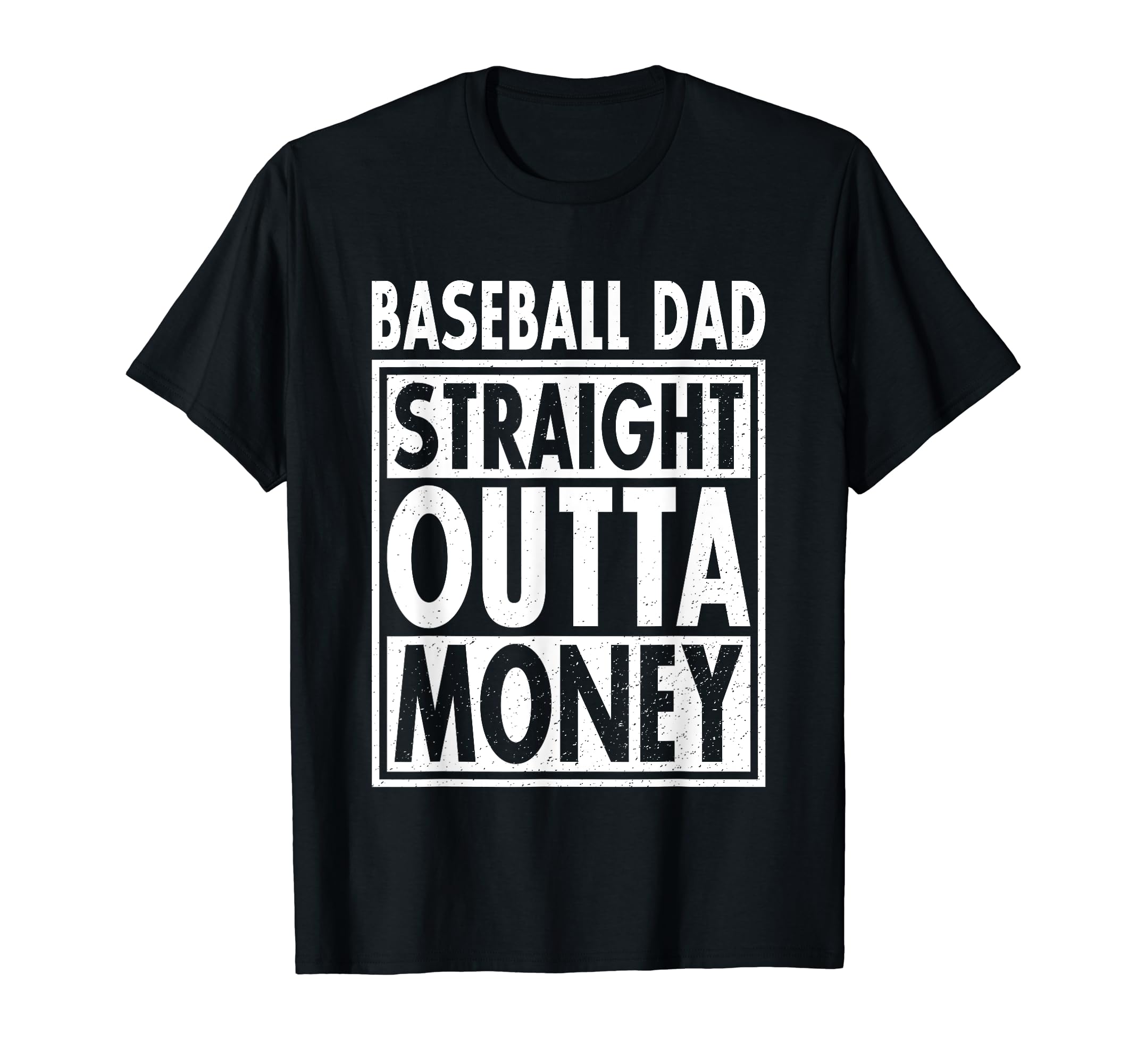 Baseball Dad Straight Outta Money Funny T-Shirt - Unique Graphic Unisex - T-Shirt, Sweatshirt, Hoodie