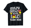 Crazy Proud Softball Team Mom Softball T-Shirt - Graphic Print for Adults - T-Shirt, Sweatshirt, Hoodie