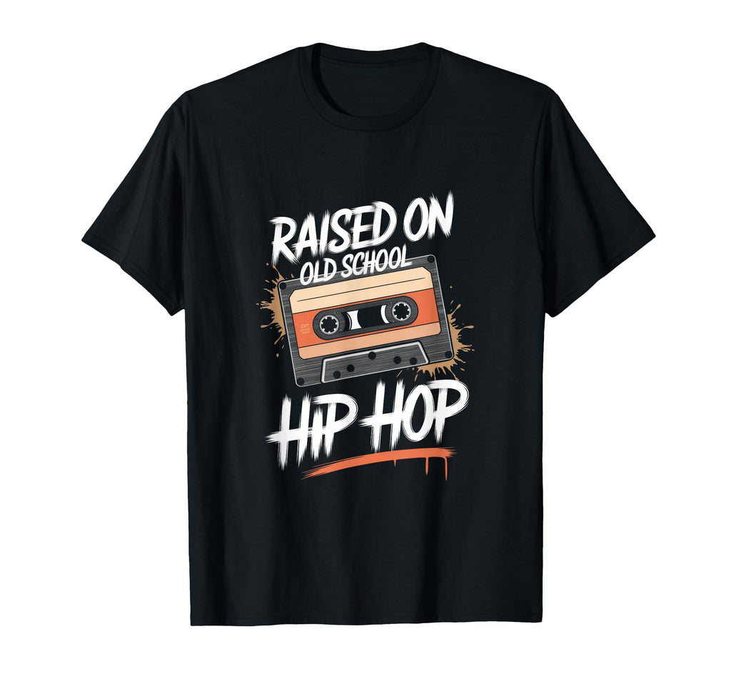 Raised Old School Hip Hop Raised T-Shirt - Unique Graphic for Adults - T-Shirt, Sweatshirt, Hoodie