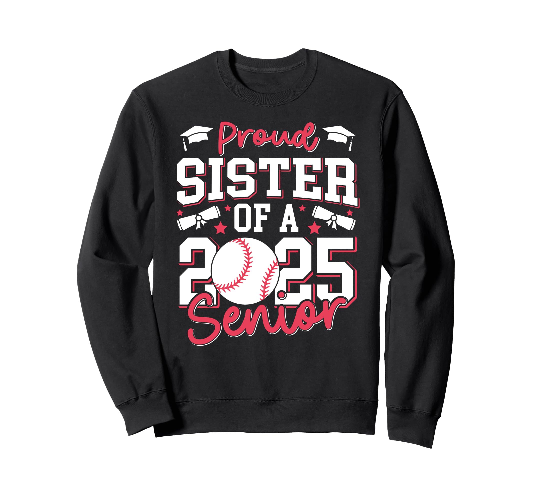 Proud Sister 2025 Senior Sister Sweatshirt - Unique Graphic Men Women - T-Shirt, Sweatshirt, Hoodie