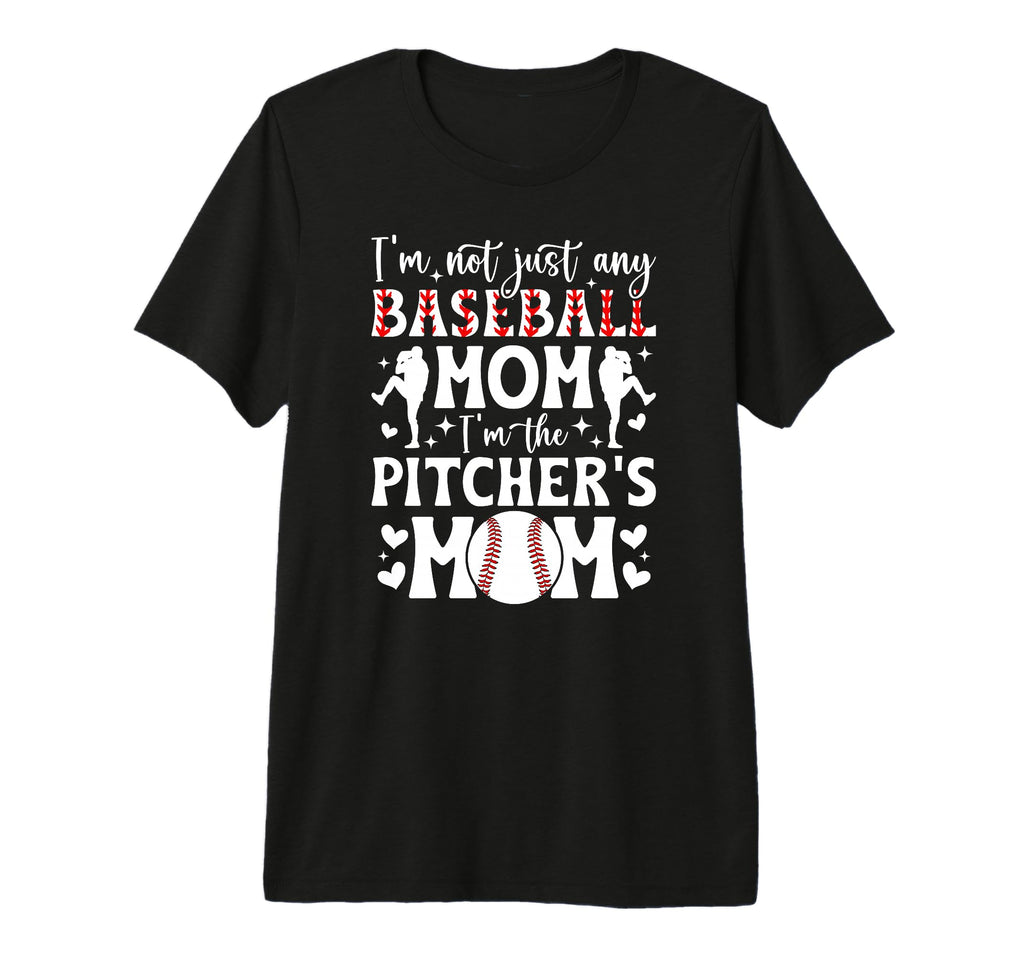 Im Baseball Pitcher Mom Baseball T-Shirt - Fun Novelty Design Men Women - T-Shirt, Sweatshirt, Hoodie
