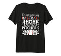 Im Baseball Pitcher Mom Baseball T-Shirt - Fun Novelty Design Men Women - T-Shirt, Sweatshirt, Hoodie
