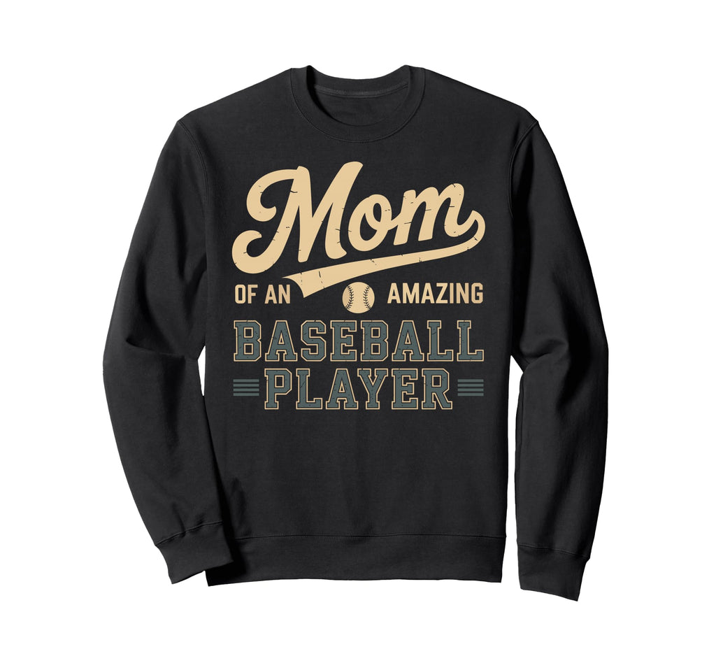 Mom Amazing Baseball Player Funny Sweatshirt - Trendy Graphic for Adults - T-Shirt, Sweatshirt, Hoodie