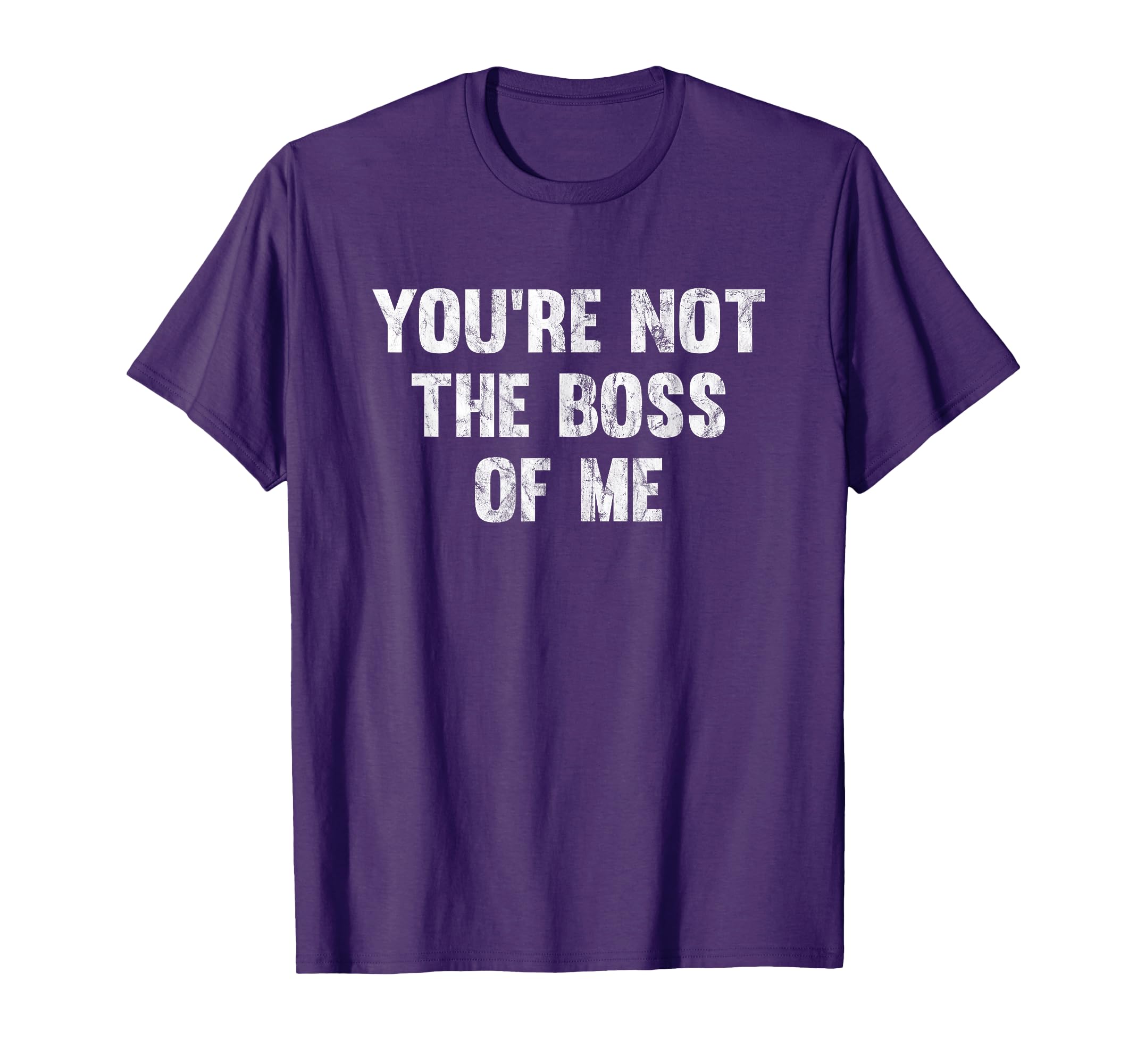 Youre Not Boss Me T-Shirt - Minimalist Print for Adults - T-Shirt, Sweatshirt, Hoodie