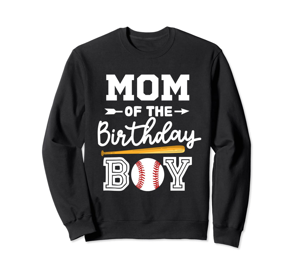 Mom Birthday Baseball Fans Sweatshirt - Fun Novelty Design Unisex - T-Shirt, Sweatshirt, Hoodie