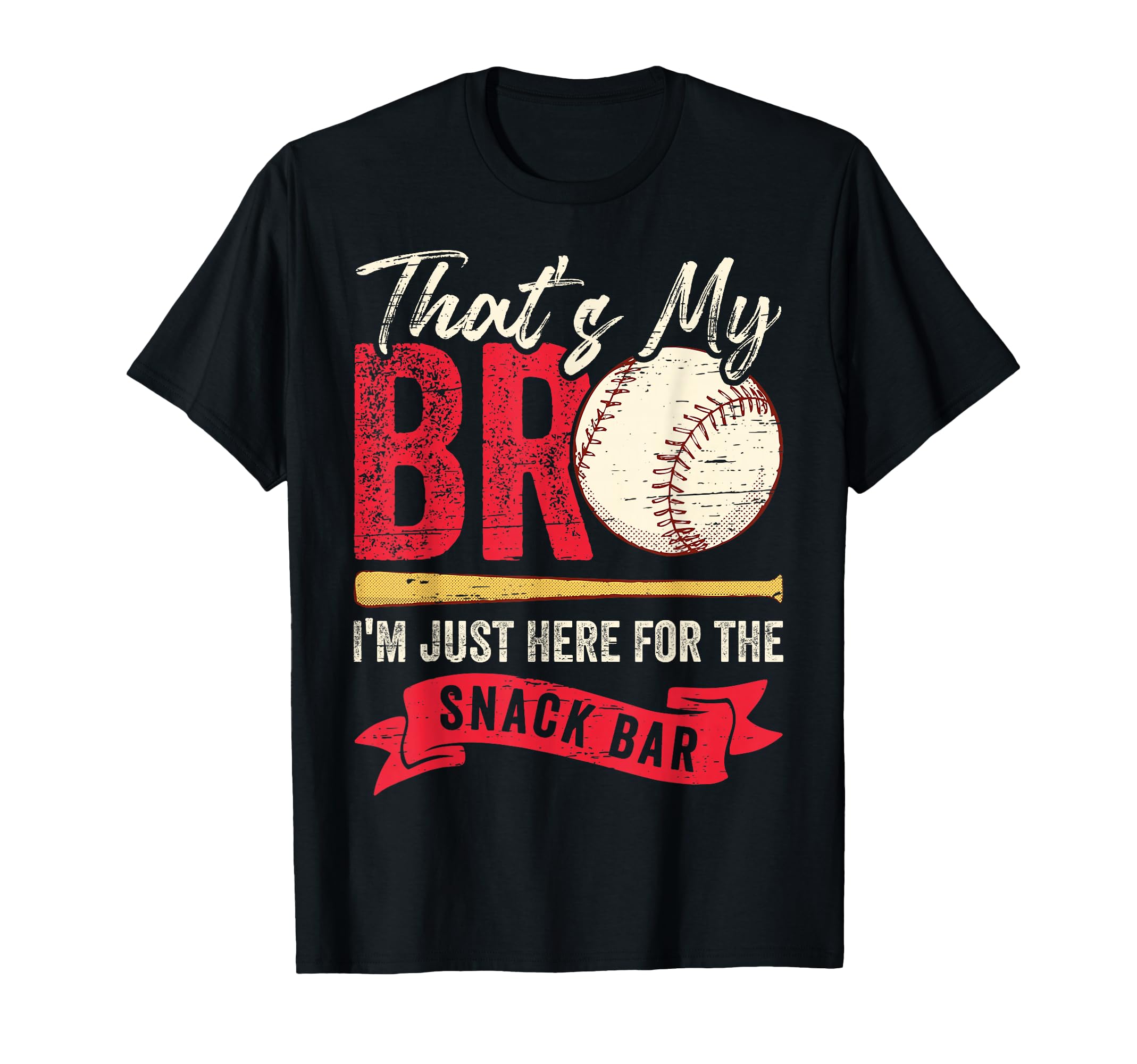 Thats My Bro Im Just Here Snack Bar T-Shirt - Unique Graphic for Adults - T-Shirt, Sweatshirt, Hoodie