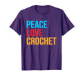 Peace Love Crochet T-Shirt - Novelty Apparel Men Women - T-Shirt, Sweatshirt, Hoodie
