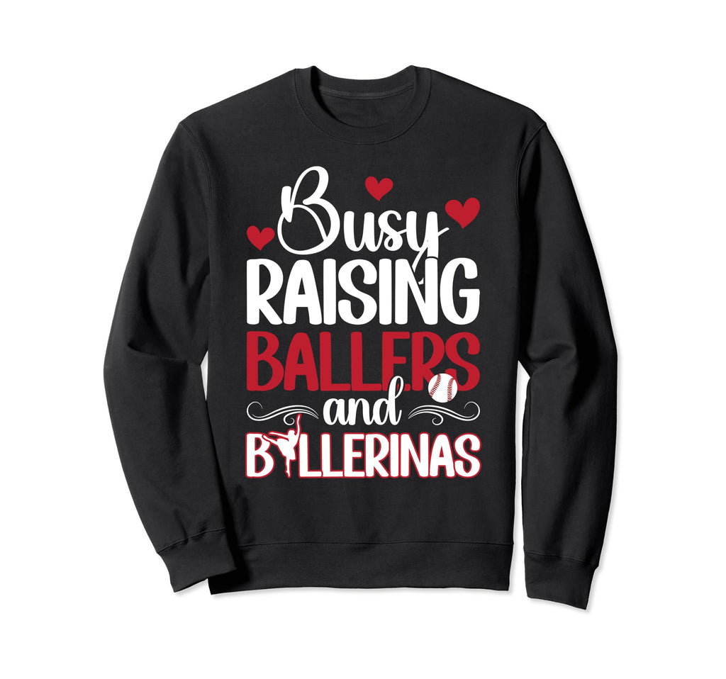 Raising Ballers And Ballerinas Sweatshirt - Streetwear Style Men Women - T-Shirt, Sweatshirt, Hoodie