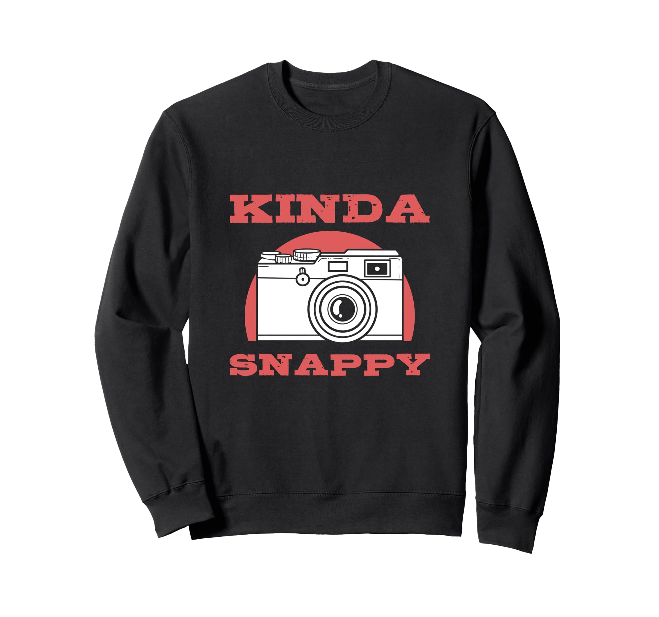 Kinda Snappy Camera Sweatshirt - Unique Graphic Men Women - T-Shirt, Sweatshirt, Hoodie