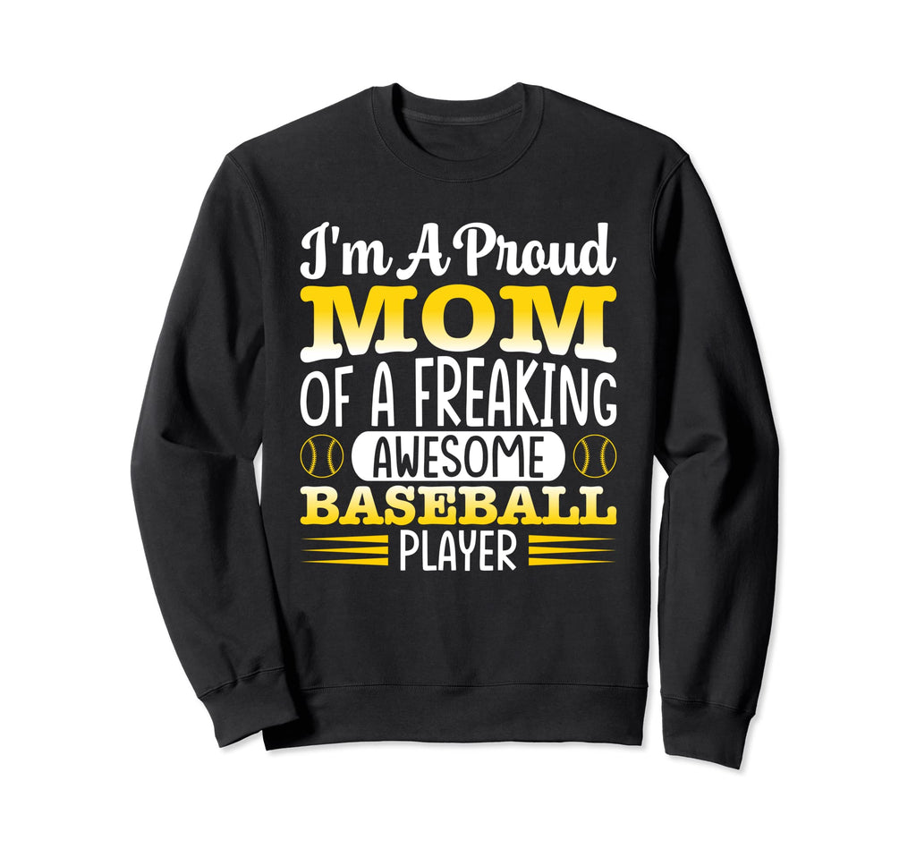 Proud Mom Baseball Player Mothers Day Sweatshirt - Aesthetic Graphic Unisex - T-Shirt, Sweatshirt, Hoodie