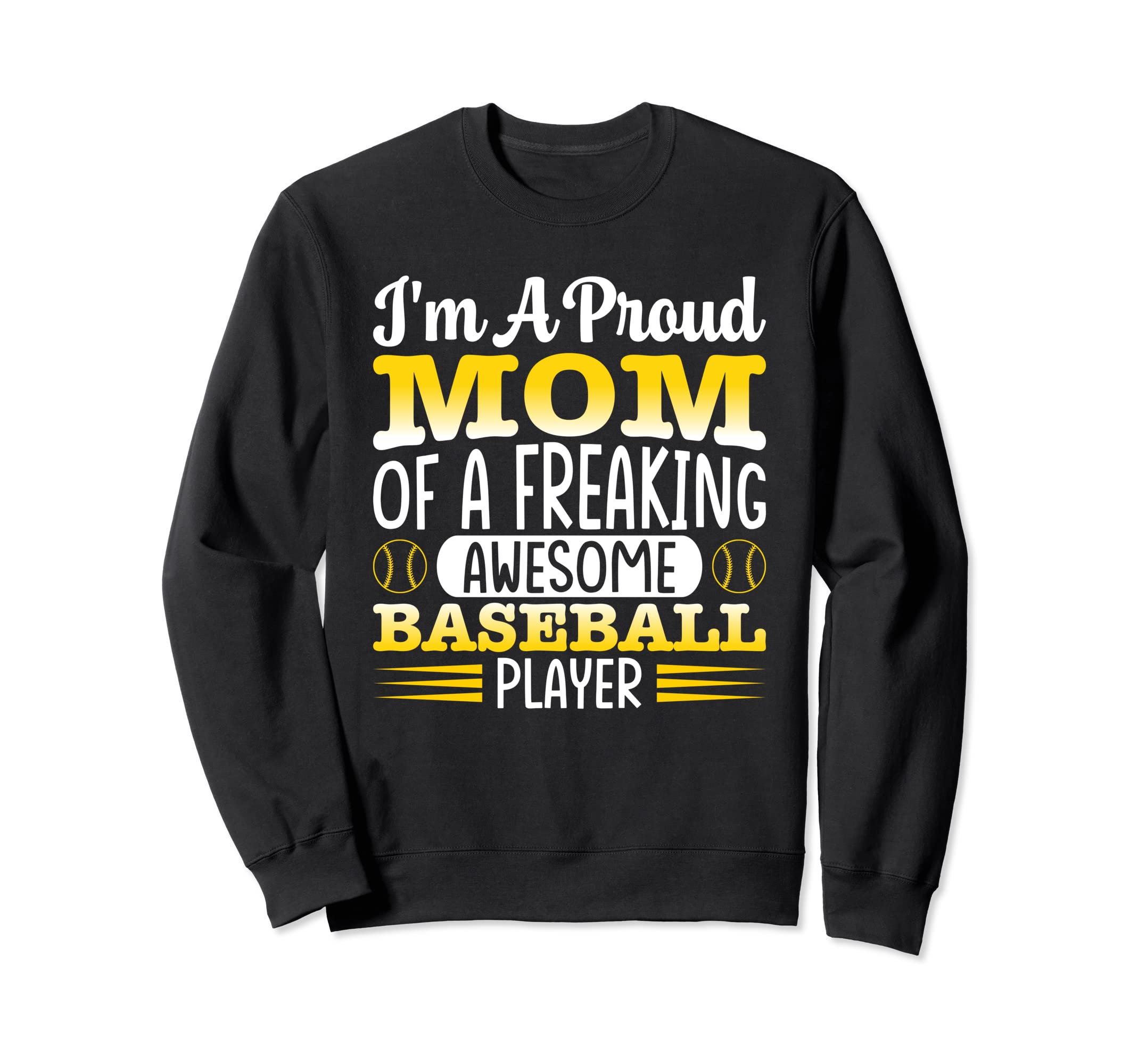 Proud Mom Baseball Player Mothers Day Sweatshirt - Aesthetic Graphic Unisex - T-Shirt, Sweatshirt, Hoodie
