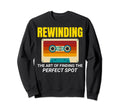 Cassette Tape 80S Rewind Sweatshirt - Fun Novelty Design Men Women - T-Shirt, Sweatshirt, Hoodie