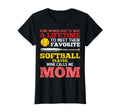 My Favorite Softball Player Calls Me Mom T-Shirt - Graphic Print Unisex - T-Shirt, Sweatshirt, Hoodie