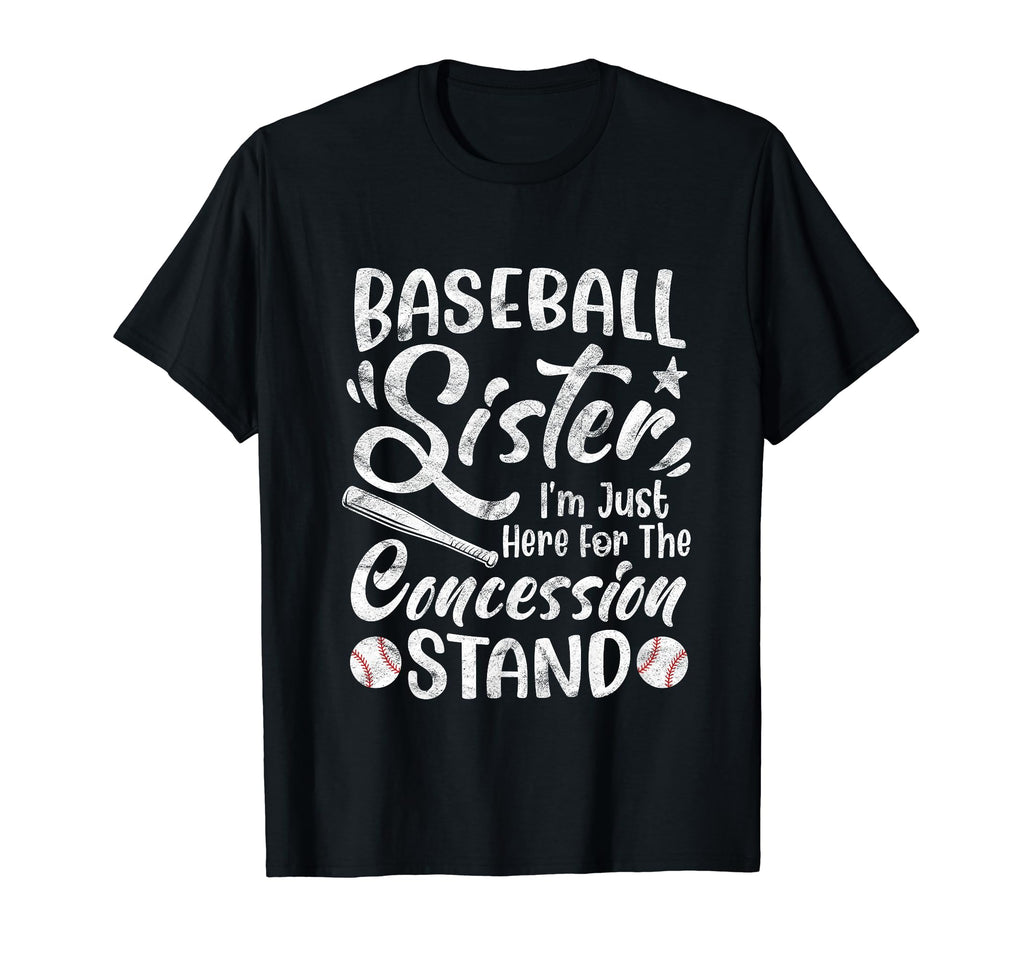 Baseball Sister Im Just Here Concession T-Shirt - Unique Graphic Unisex - T-Shirt, Sweatshirt, Hoodie
