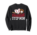 Baseball Step Mom Baseball Player Sweatshirt - Unique Graphic Unisex - T-Shirt, Sweatshirt, Hoodie