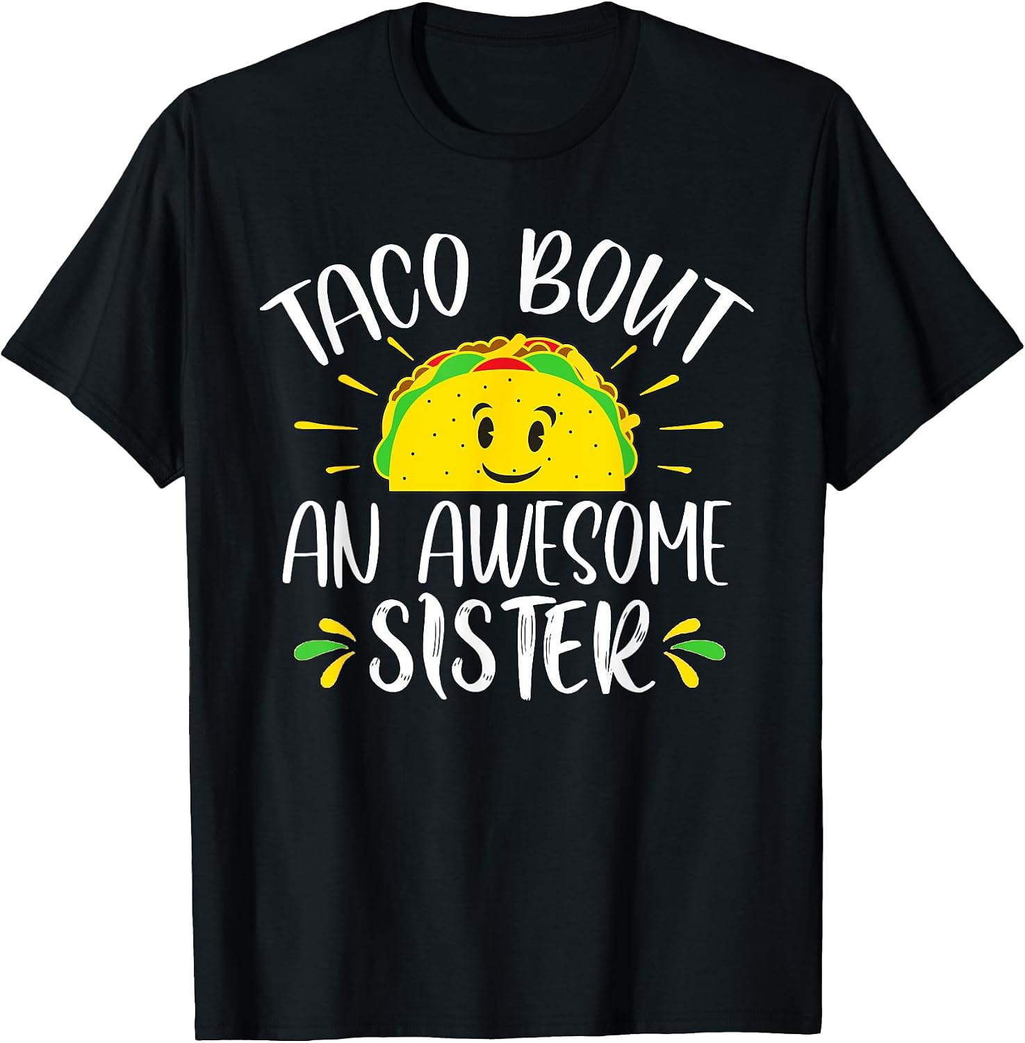 Funny Sister Ideas For Taco Enthusiasts - Adult & Kids T-Shirts, Sweatshirts & Hoodies apparel design preview 1