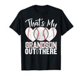 Thats My Grandson Out There Baseball T-Shirt - Casual Everyday Wear Unisex - T-Shirt, Sweatshirt, Hoodie