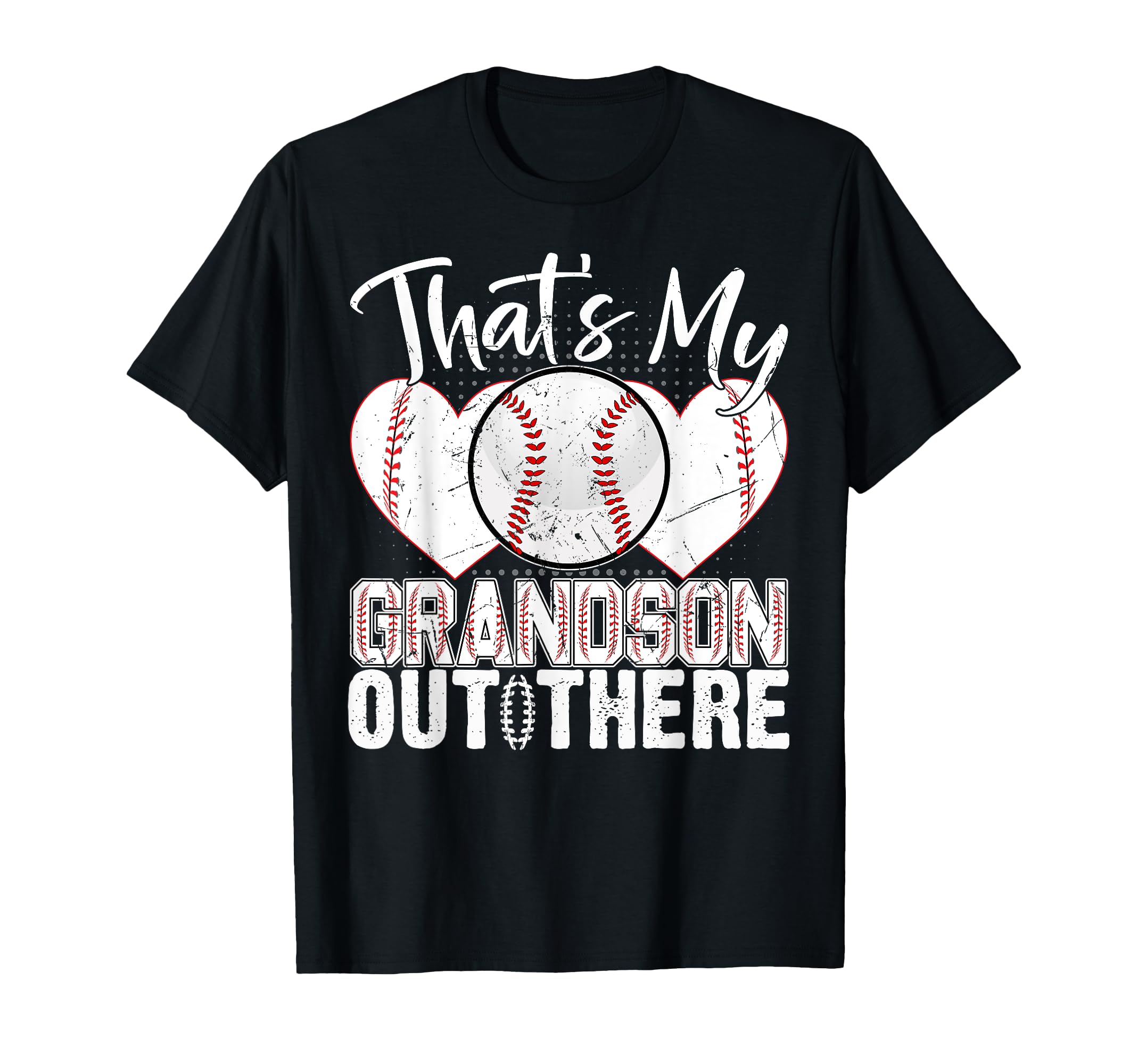 Thats My Grandson Out There Baseball T-Shirt - Casual Everyday Wear Unisex - T-Shirt, Sweatshirt, Hoodie