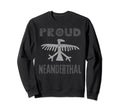 Proud Neanderthal Dna Cave Eagle Sweatshirt - Aesthetic Graphic Men Women - T-Shirt, Sweatshirt, Hoodie