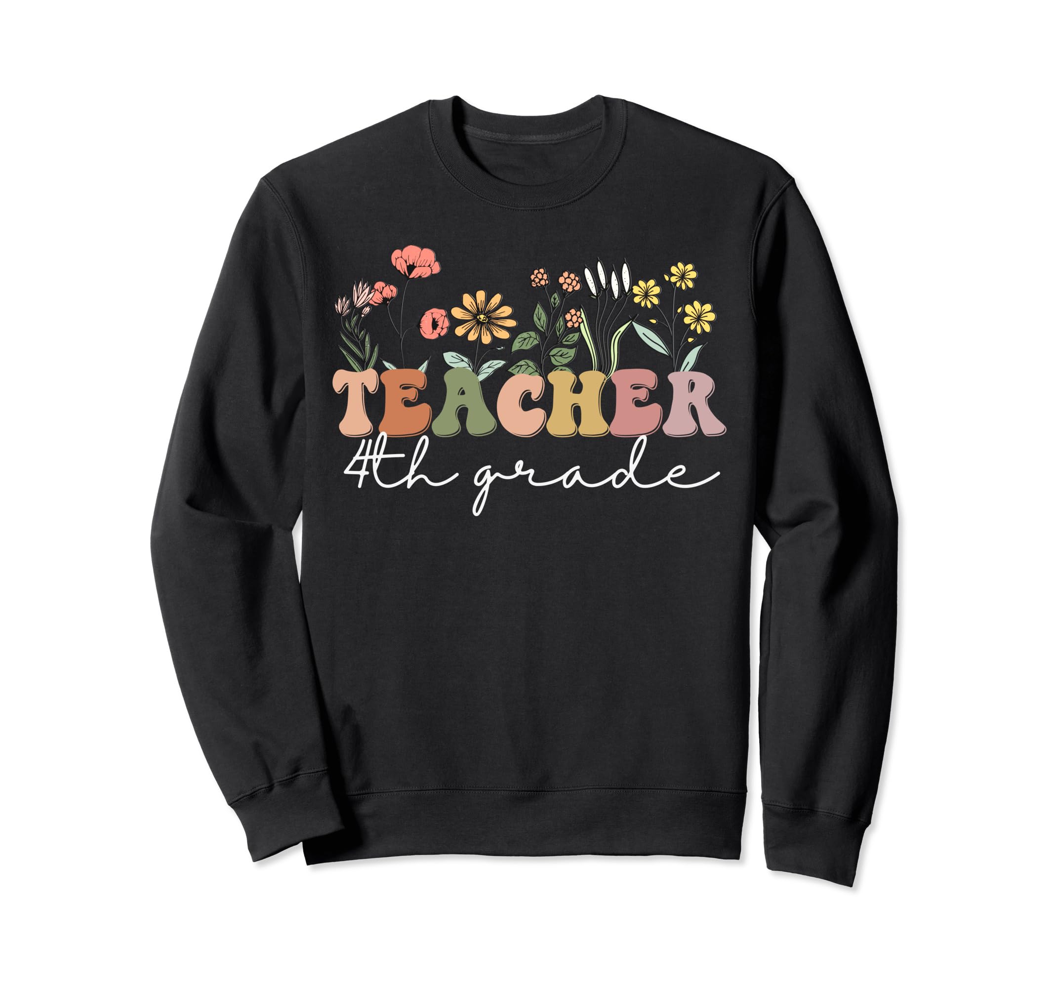 Fourth Grade Teacher Boho Wildflower Sweatshirt - Graphic Print for Adults - T-Shirt, Sweatshirt, Hoodie