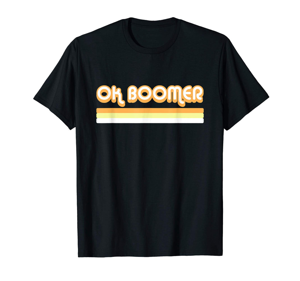 Ok Boomer Funny Millennial Gen Z Meme 70S T-Shirt - Trendy Graphic Unisex - T-Shirt, Sweatshirt, Hoodie
