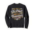 Funny Baseball Mom We Do Tournaments Sweatshirt - Unique Graphic Men Women - T-Shirt, Sweatshirt, Hoodie