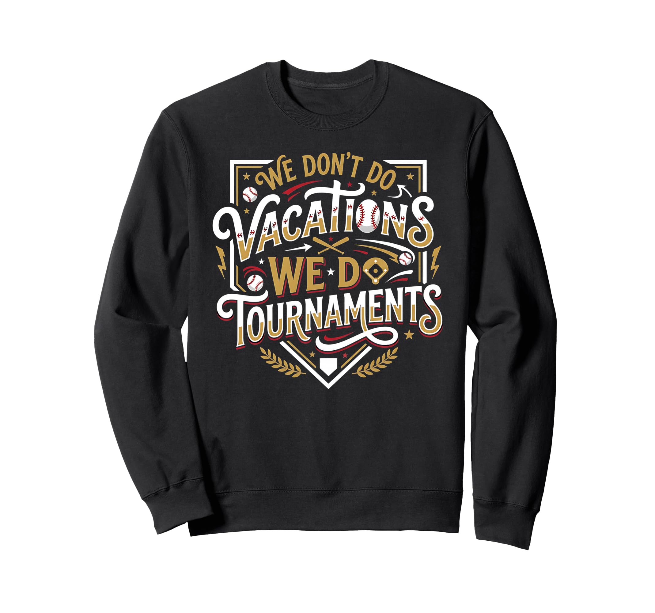 Funny Baseball Mom We Do Tournaments Sweatshirt - Unique Graphic Men Women - T-Shirt, Sweatshirt, Hoodie