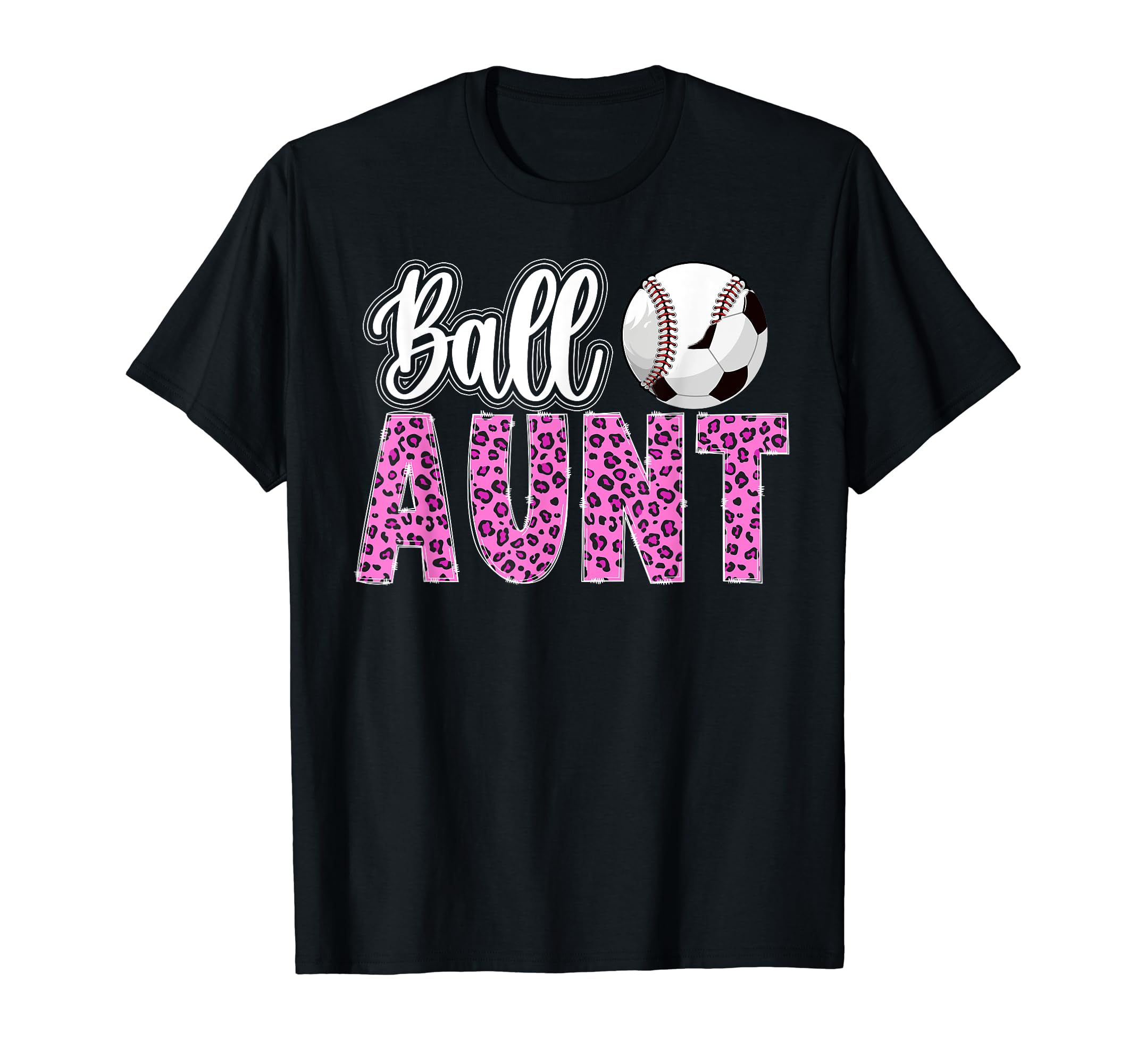 Ball Aunt Leopard Soccer Baseball Aunt T-Shirt - Graphic Print Men Women - T-Shirt, Sweatshirt, Hoodie