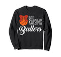 Busy Raising Ballers Basketball Mom Sweatshirt - Novelty Apparel Unisex - T-Shirt, Sweatshirt, Hoodie