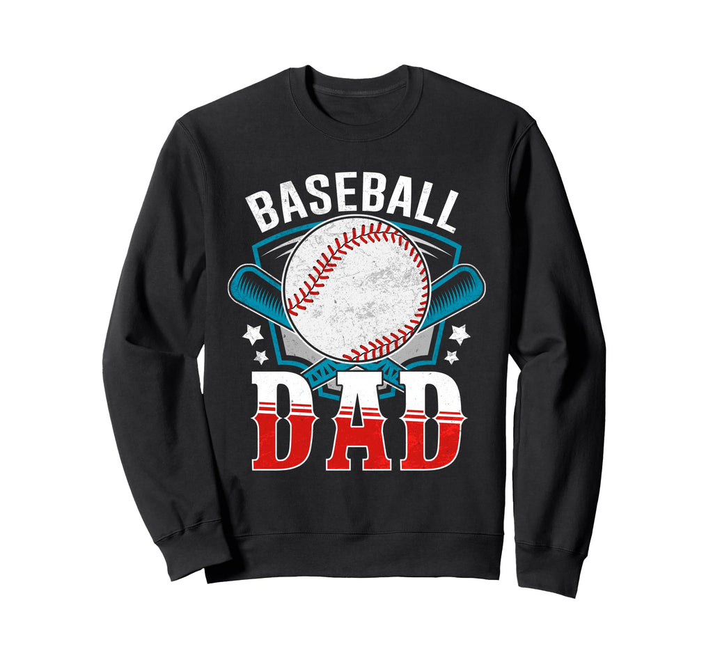 Baseball Dad Happy Fathers Day Sweatshirt - Casual Everyday Wear Unisex - T-Shirt, Sweatshirt, Hoodie