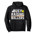 Busy Raising Ballers Baseball Softball Dad Hoodie - Graphic Print Men Women - T-Shirt, Sweatshirt, Hoodie