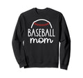 Proud Baseball Mom Era Baseball Sweatshirt - Fun Novelty Design Men Women - T-Shirt, Sweatshirt, Hoodie