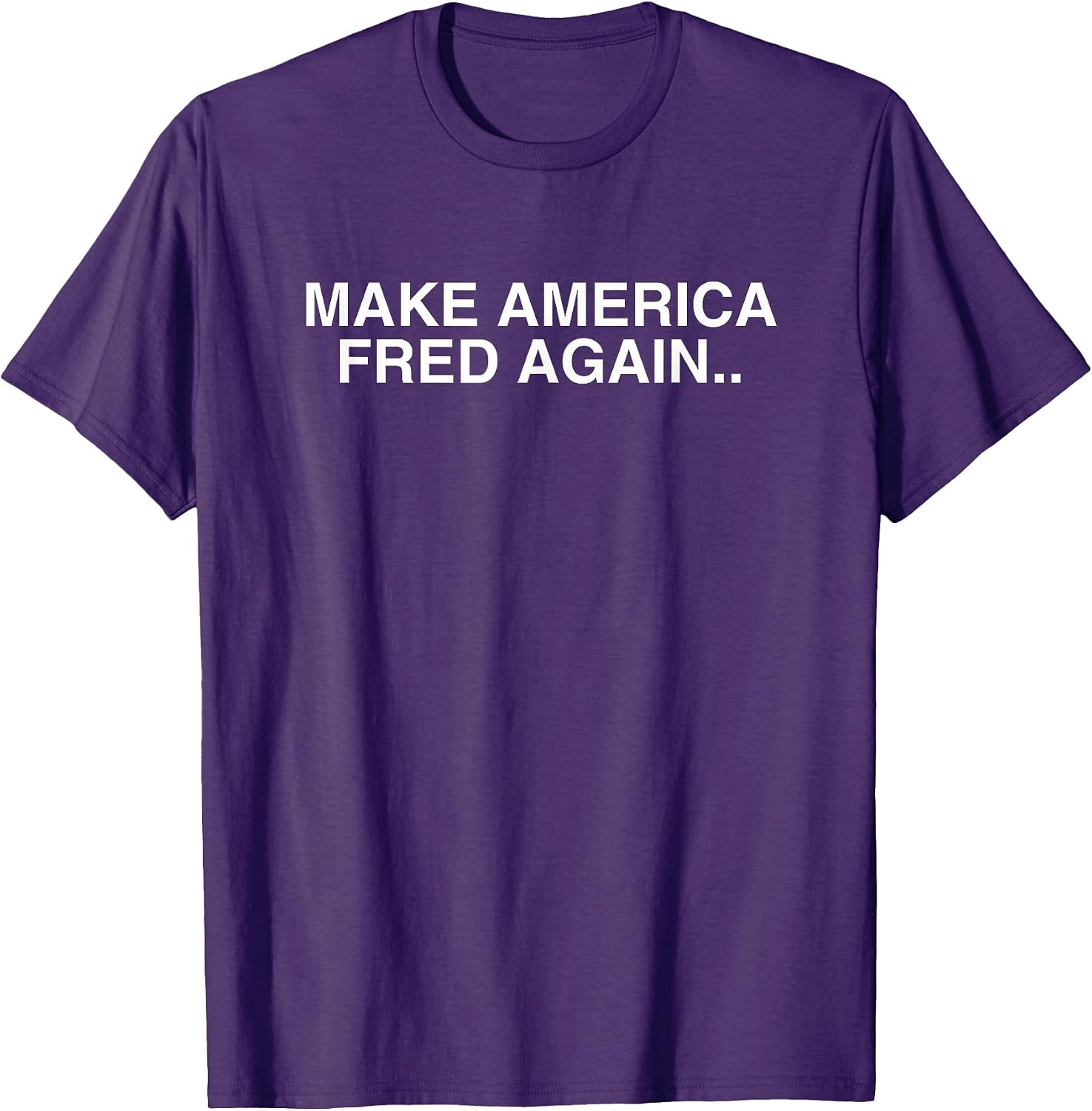 Make America Fred Again - Adult & Kids T-Shirts, Sweatshirts & Hoodies apparel design preview 1