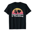 Peace Love And Thrifting T-Shirt - Trendy Graphic Men Women - T-Shirt, Sweatshirt, Hoodie