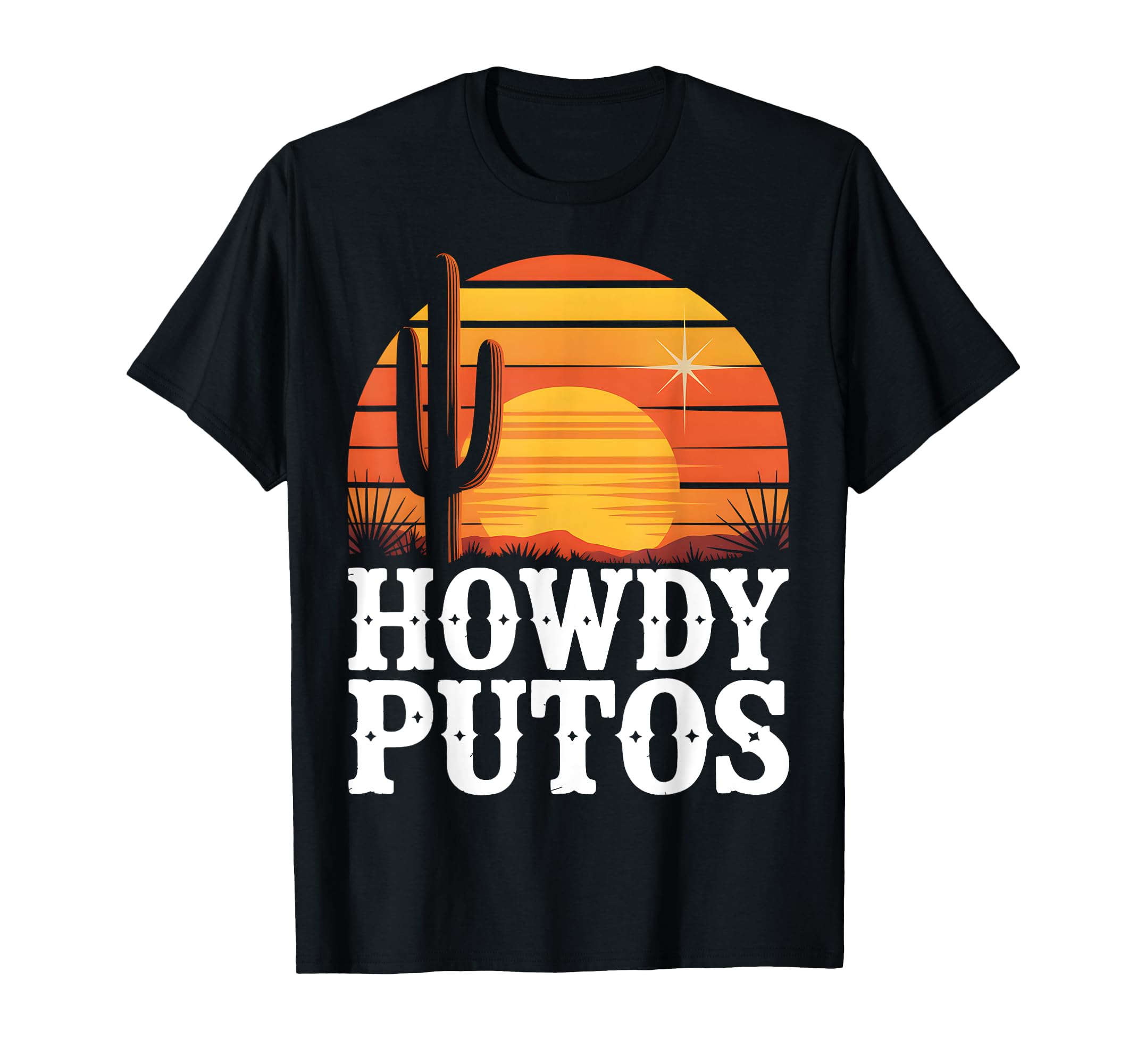 Howdy Putos Western Funny Cowboy T-Shirt - Casual Everyday Wear Men Women - T-Shirt, Sweatshirt, Hoodie
