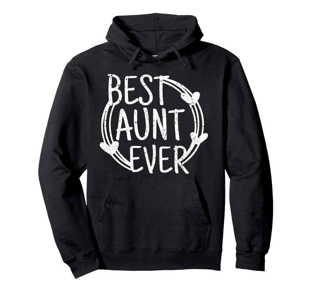 Best Aunt Ever Distressed Hoodie - Graphic Print Unisex - T-Shirt, Sweatshirt, Hoodie