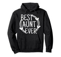 Best Aunt Ever Distressed Hoodie - Graphic Print Unisex - T-Shirt, Sweatshirt, Hoodie