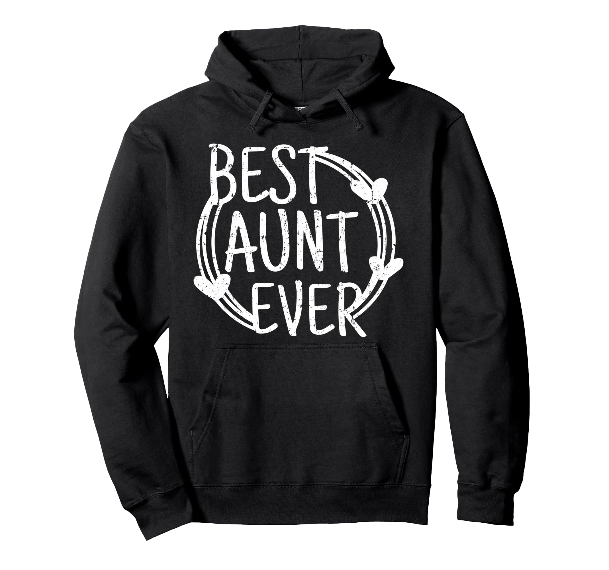 Best Aunt Ever Distressed Hoodie - Graphic Print Unisex - T-Shirt, Sweatshirt, Hoodie