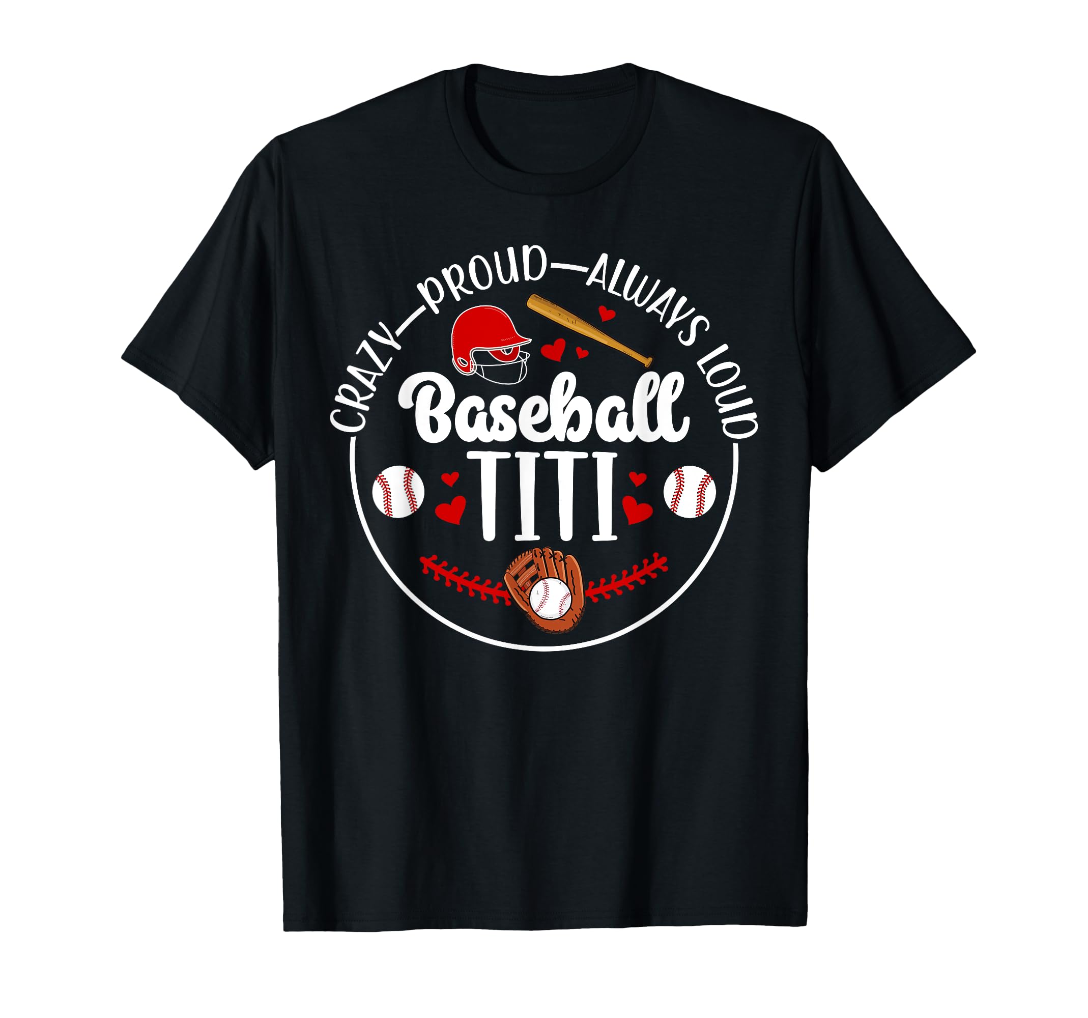 Crazy Proud Baseball Titi Baseball T-Shirt - Unique Graphic for Adults - T-Shirt, Sweatshirt, Hoodie