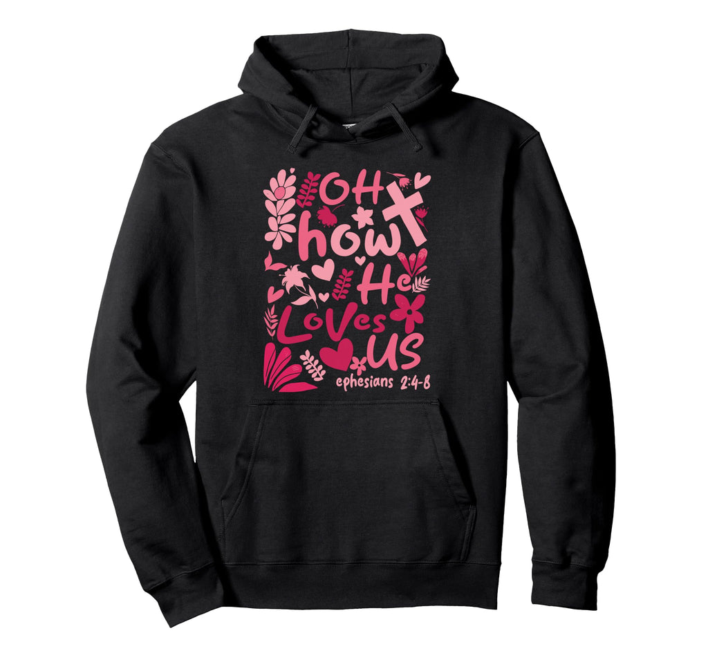 Oh How He Loves Us Boho Christian Hoodie - Streetwear Style for Adults - T-Shirt, Sweatshirt, Hoodie